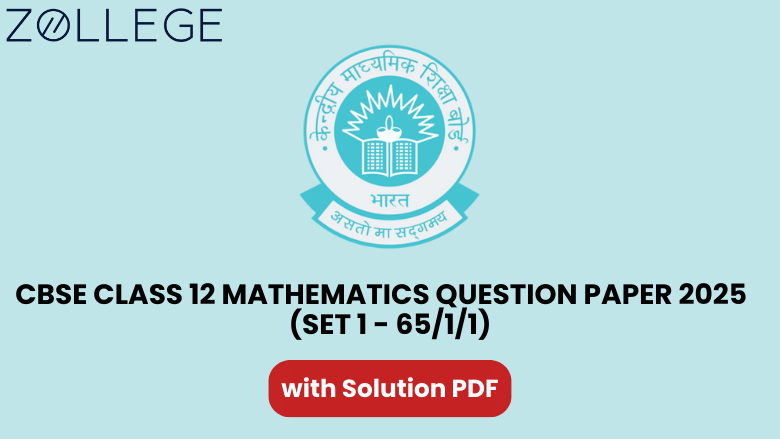 CBSE Class 12 Mathematics Question Paper 2025 with Solutions Set 1 - 6511