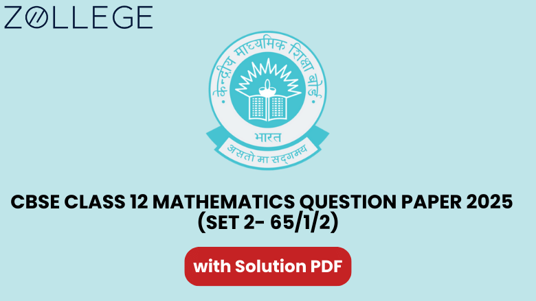 CBSE Class 12 Mathematics Question Paper 2025 with Solutions Set 2 65 1 2