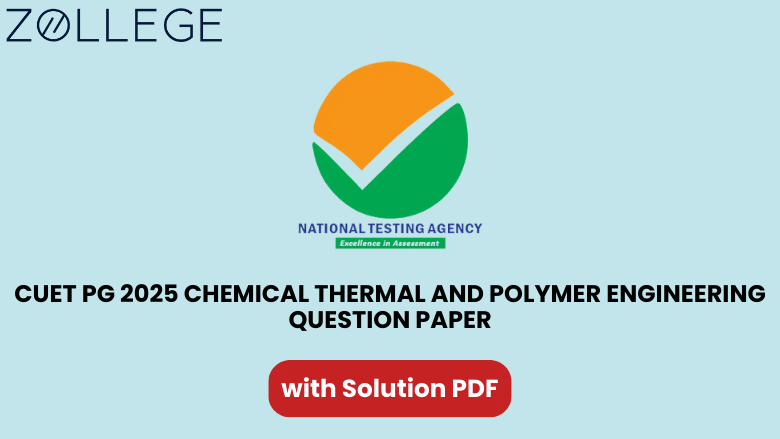 CUET PG 2025 Chemical Thermal and Polymer Engineering Question Paper