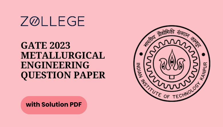 GATE 2023 Question Paper with Solutions PDF for Metallurgical Engineering