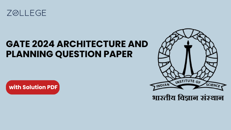 GATE 2024 Architecture and Planning Question Paper with Solution