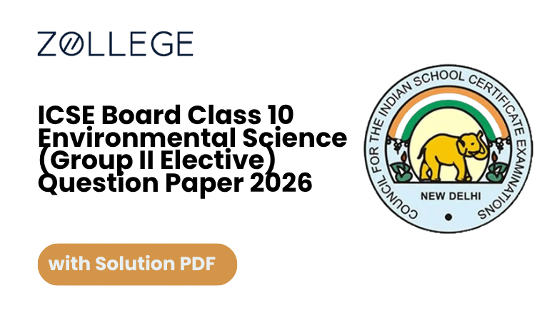 ICSE Board Class 10 Environmental Science (Group II Elective)&nbsp;Question Paper 2026 with Solutions PDFs