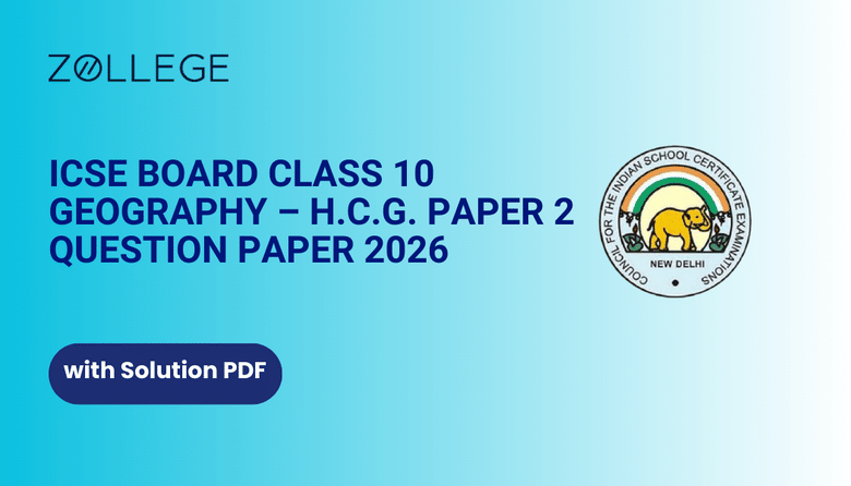 ICSE Board Class 10 Geography – H.C.G. Paper 2 Question Paper 2026 with Solution Pdf