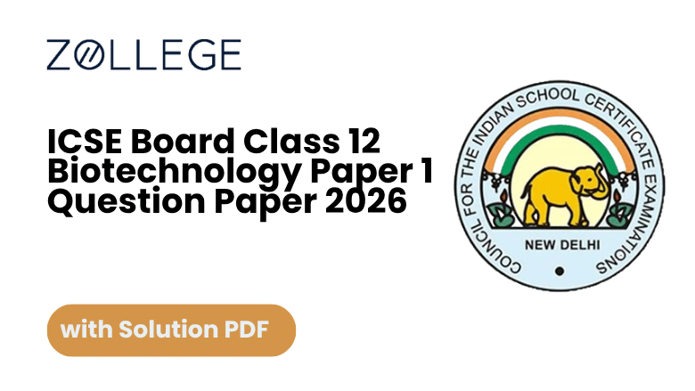 ICSE Board Class 12 Biotechnology Paper 1 Question Paper 2026 with Solutions