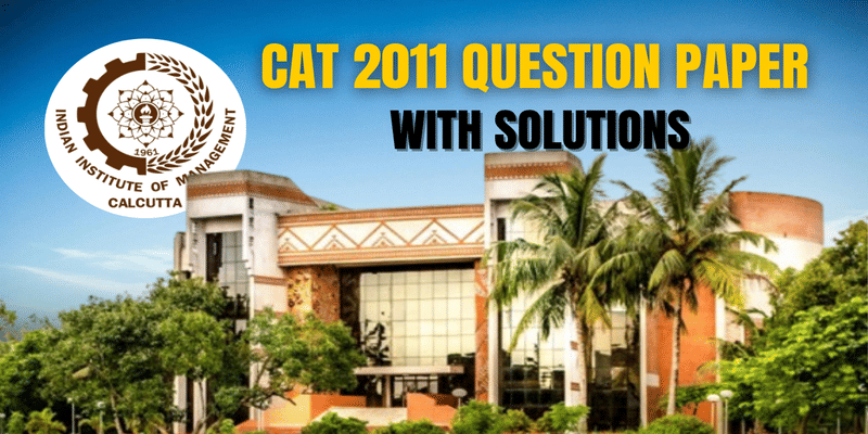 CAT 2011 Question Paper with solutions