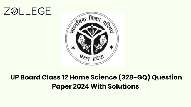 UP Board Class 12 Home Science (328-GQ) Question Paper 2024 With Solutions