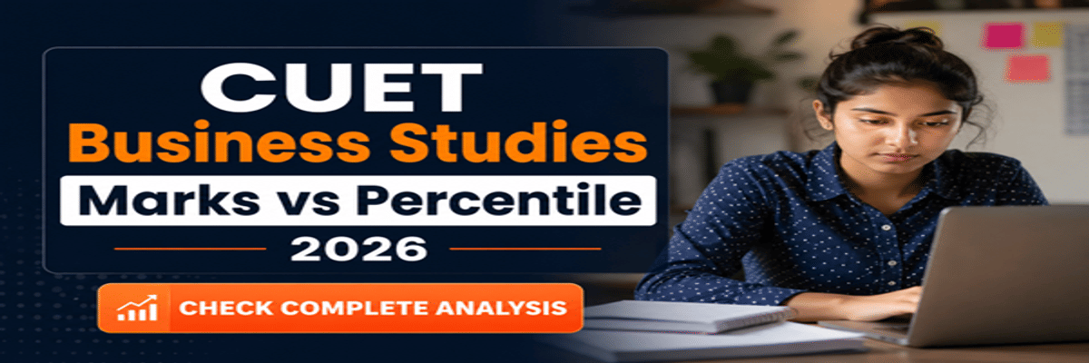 CUET Business Studies Marks vs Percentile 2026: Score Targets, Cutoff Ranges and What the Numbers Mean