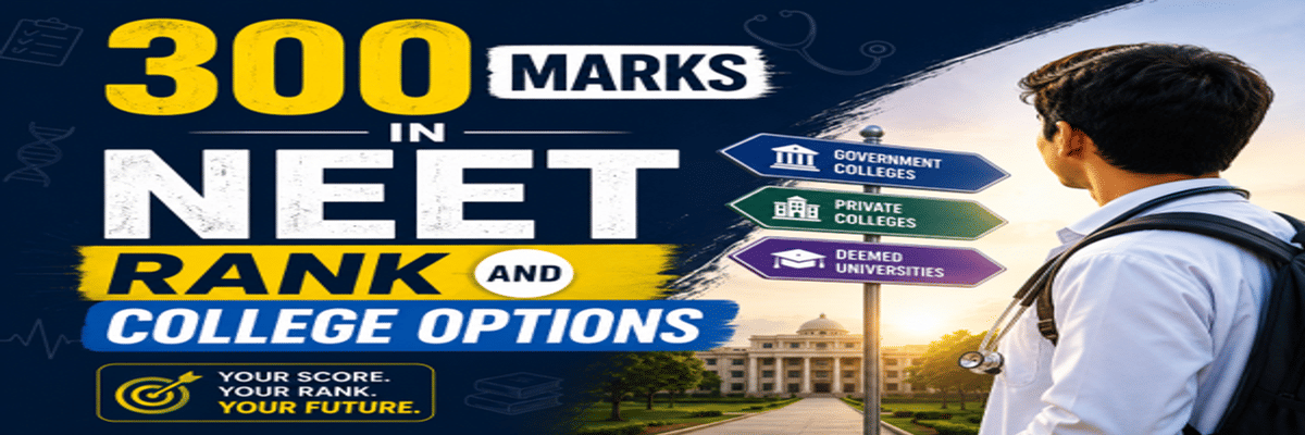 300 Marks in NEET Rank and College Options