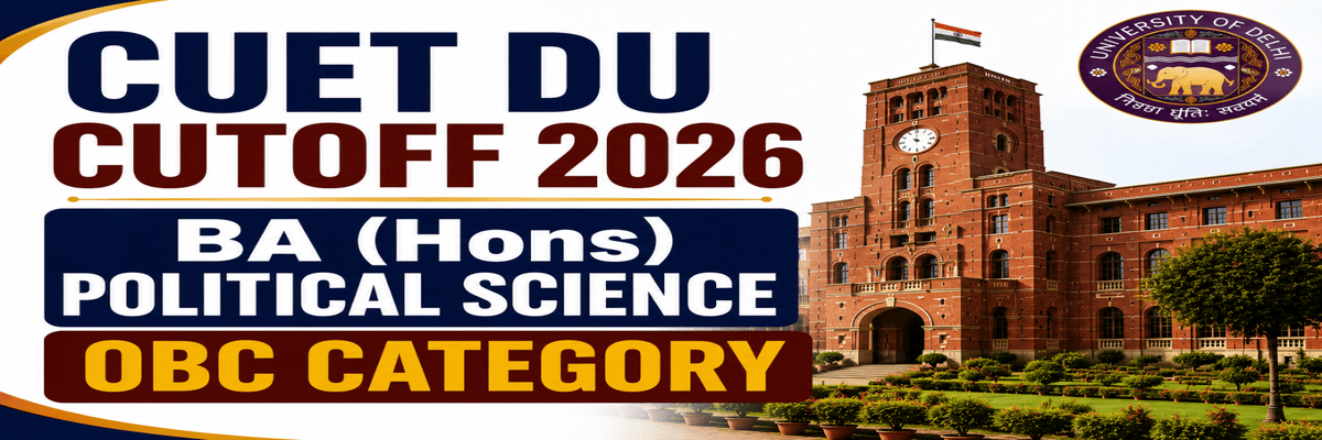 CUET DU Cutoff for BA (Hons) Political Science for OBC Category