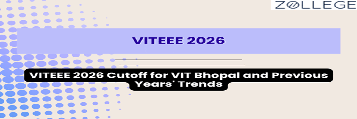VITEEE 2026 Cutoff for VIT Bhopal and Previous Years' Trends