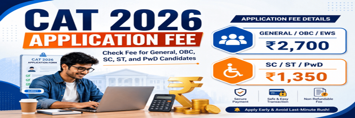 CAT 2026 Application Fee: Check Fee for General, OBC, SC, ST, and PwD Candidates