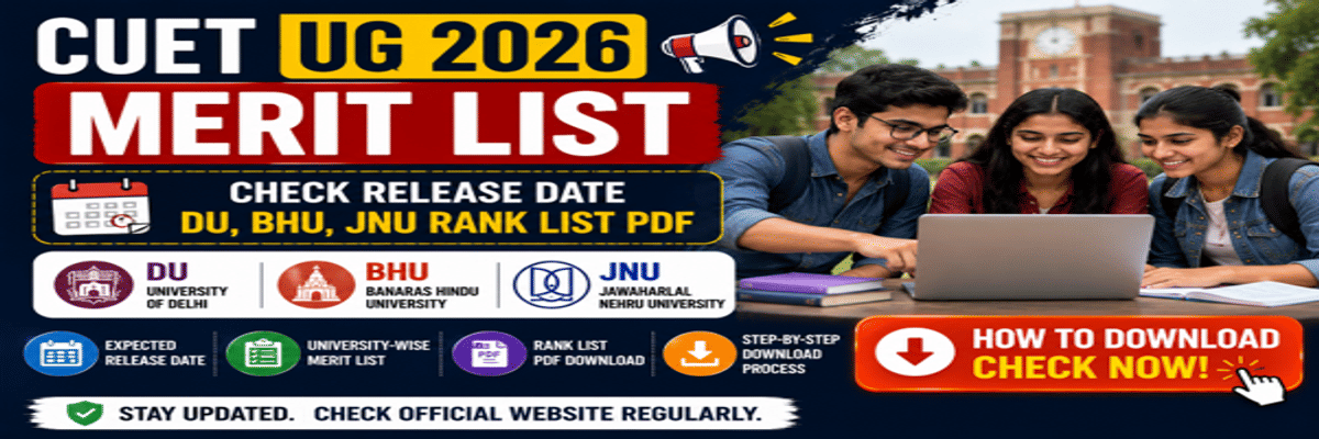 CUET UG 2026 Merit List: Check Release Date, DU, BHU, JNU Rank List PDF, How to Download