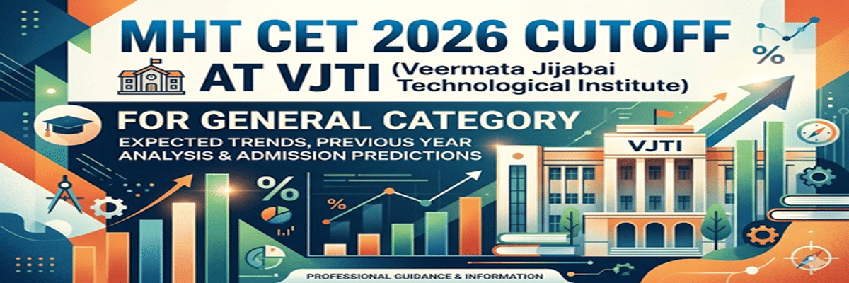 MHT CET 2026 Cutoff at VJTI for General Category