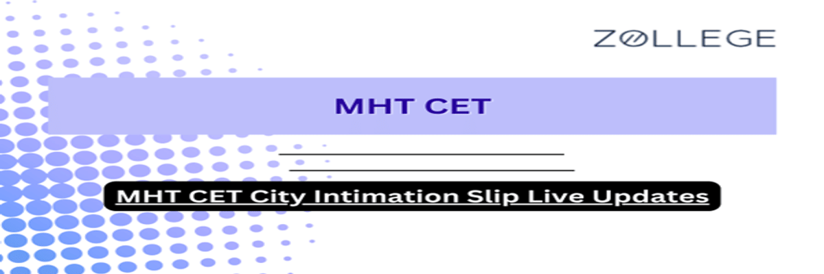 MHT CET City Intimation Slip Live Updates