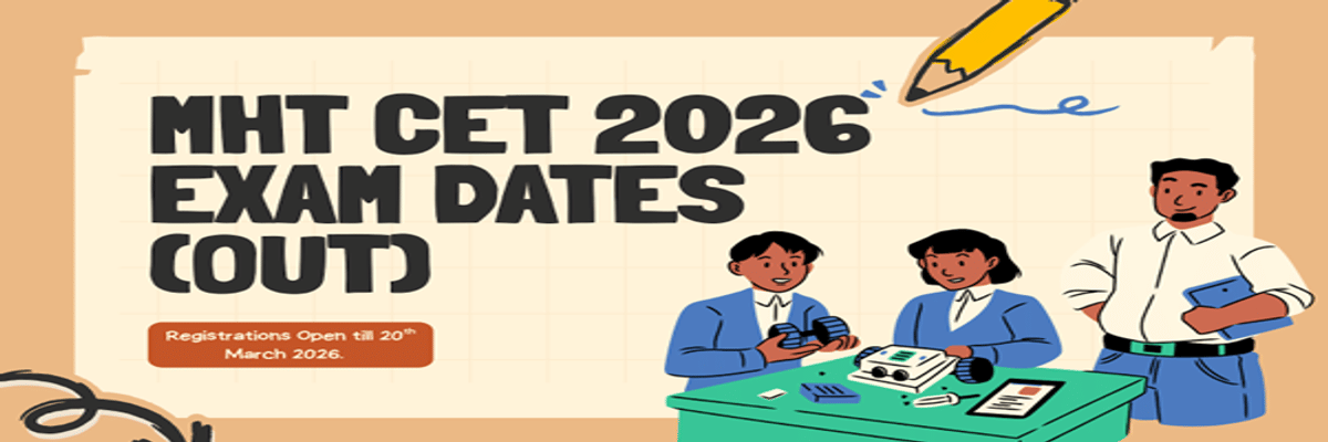 MHT CET Exam Dates 2026 (Out): PCM & PCB Exam Dates, Results & Cutoff