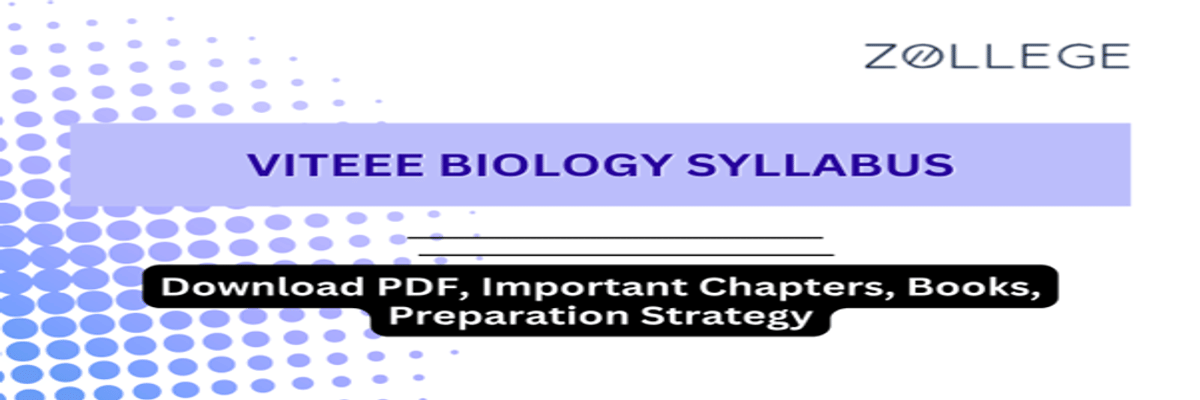 VITEEE Biology Syllabus 2026: Download PDF, Important Chapters, Books, Preparation Strategy