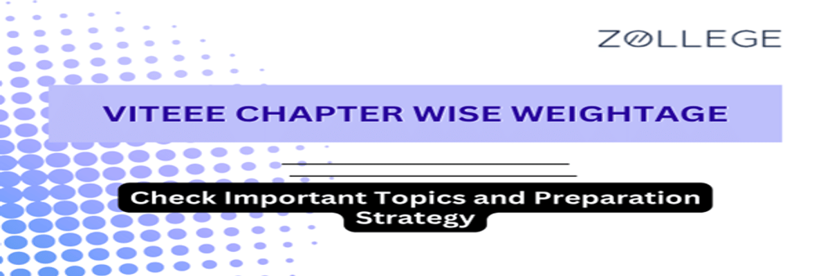 VITEEE Chapter Wise Weightage 2026: Check Important Topics and Preparation Strategy