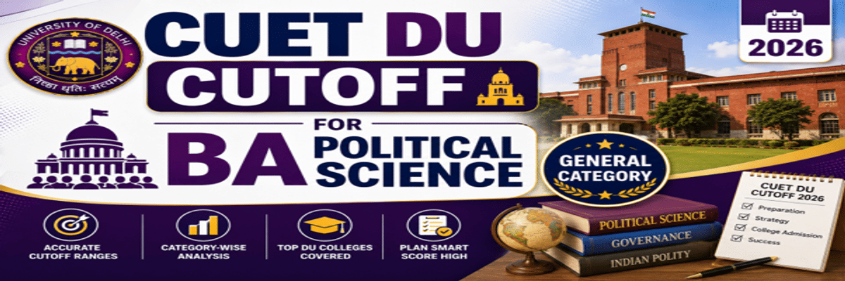 CUET DU cutoff for BA (Hons) Political Science for General Category