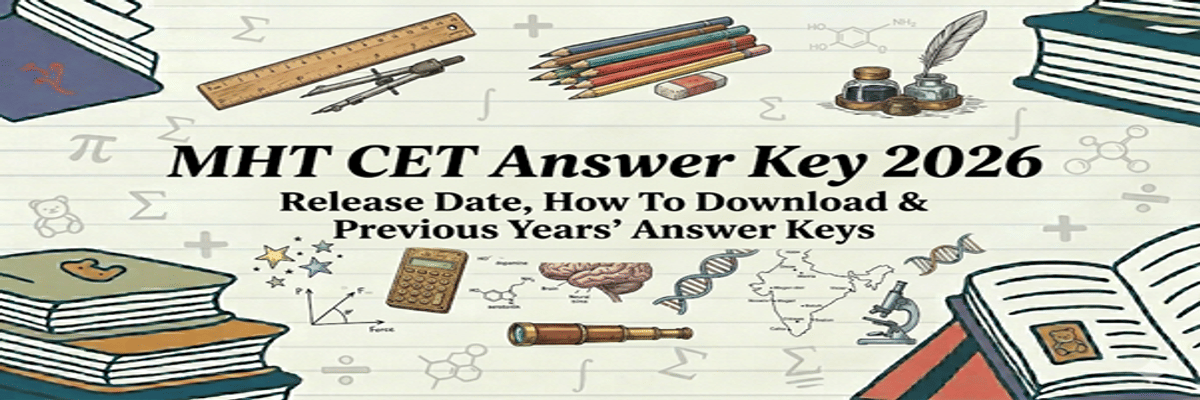 MHT CET Answer Key 2026: Release Date, How To Download & Previous Years’ Answer Keys