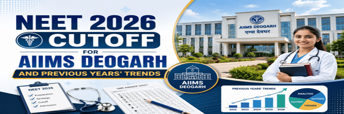 NEET 2026 Cutoff for AIIMS Deogarh and Previous Years' Trends