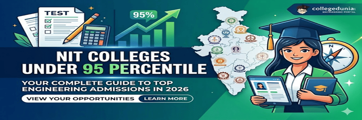 NIT Colleges Under 95 Percentile in JEE Main 2026, Category-wise NITs under 95 Percentile