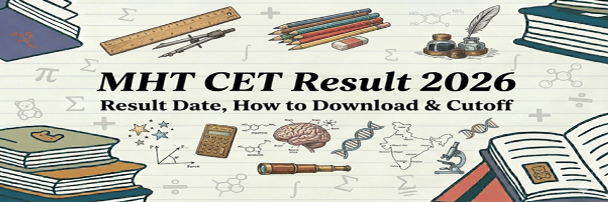 MHT CET Result 2026: Result Date, How to Download & Cutoff