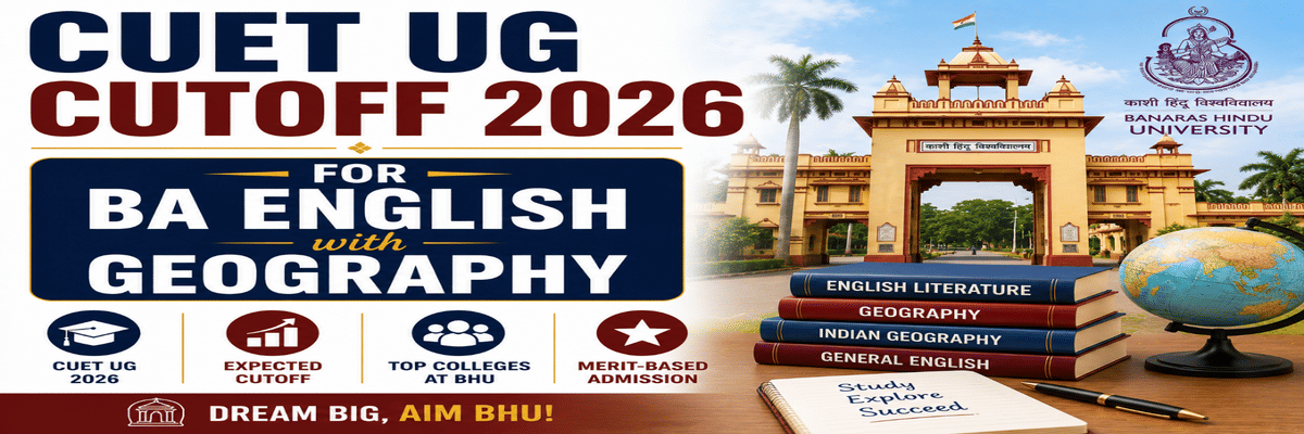 CUET UG Cutoff 2026 for BA English with Geography at BHU