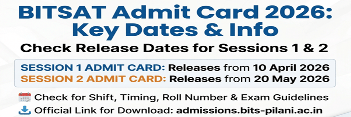 BITSAT Admit Card 2026: Check Release Date, Direct Link, How to Download