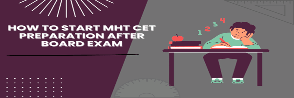 How to Start MHT CET Preparation After Board Exam