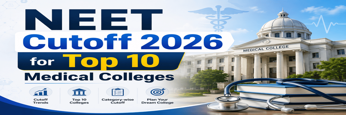 NEET Cutoff 2026 for Top 10 Medical Colleges