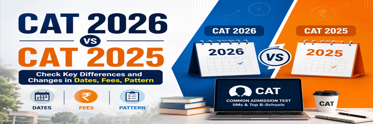 CAT 2026 vs CAT 2025: Check Key Differences and Changes in Dates, Fees, Pattern