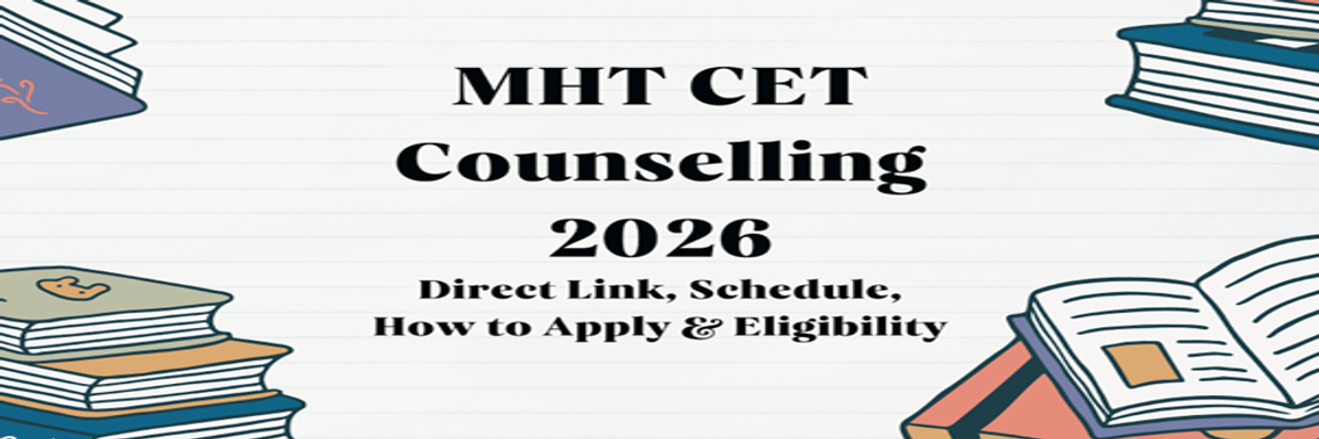MHT CET Counselling 2026: Direct Link, Important Dates, Eligibility, How to Participate