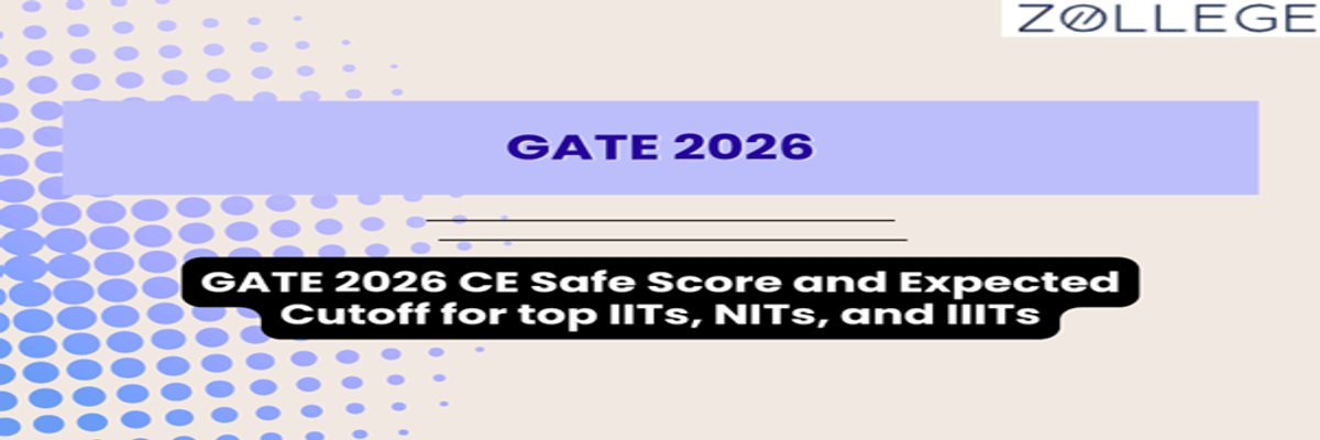 GATE 2026 CE Safe Score and Expected Cutoff for top IITs, NITs, and IIITs