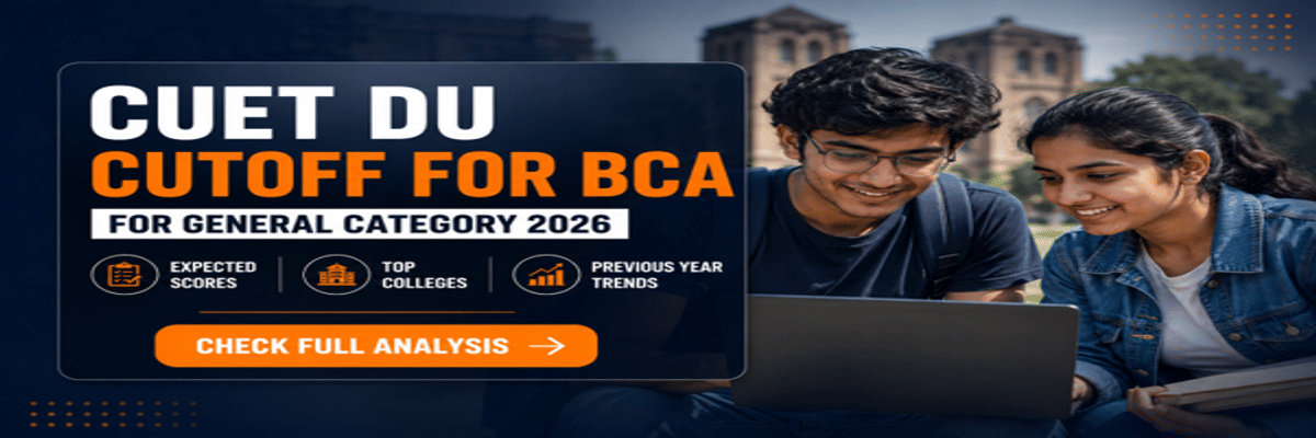 CUET DU Cutoff for BSc Computer Science for General Category 2026: Expected Scores, Top Colleges, Previous Year Trends