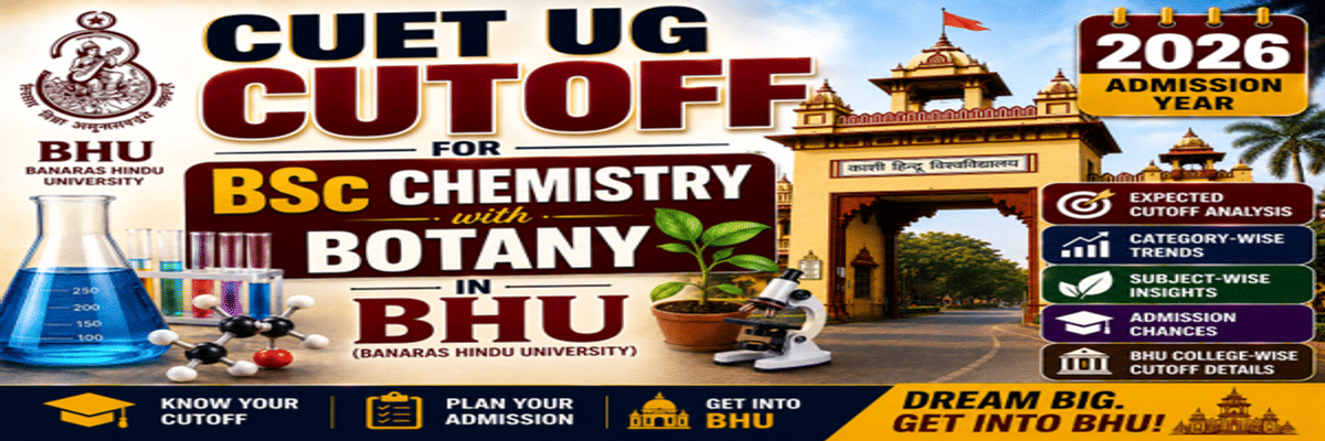 CUET UG Cutoff for BSc Chemistry with Botany at BHU