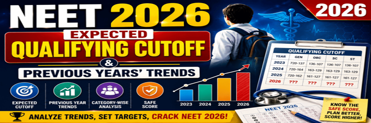 NEET 2026 Expected Qualifying Cutoff and Previous Years' Trends