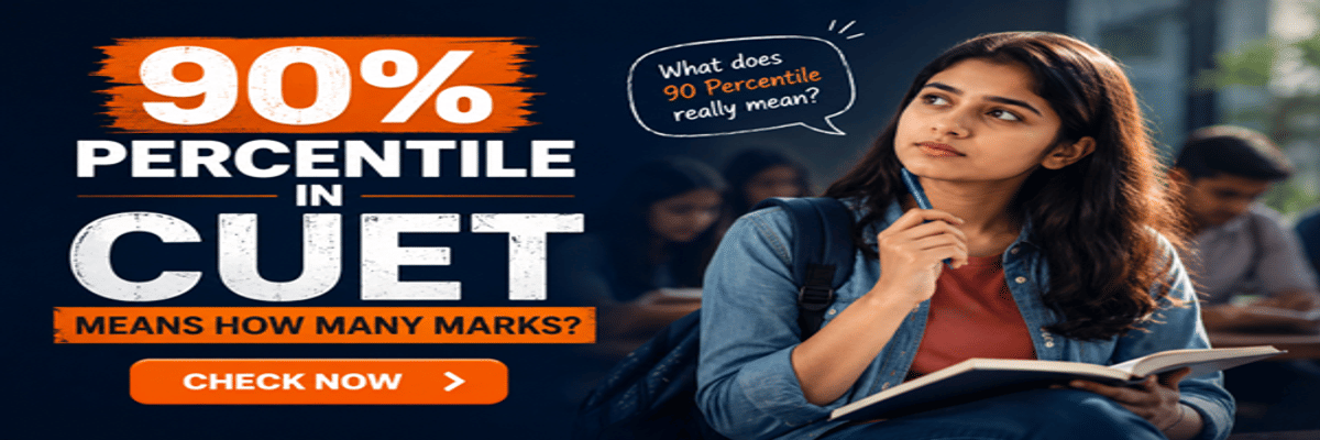 90 Percentile in CUET Means How Many Marks?