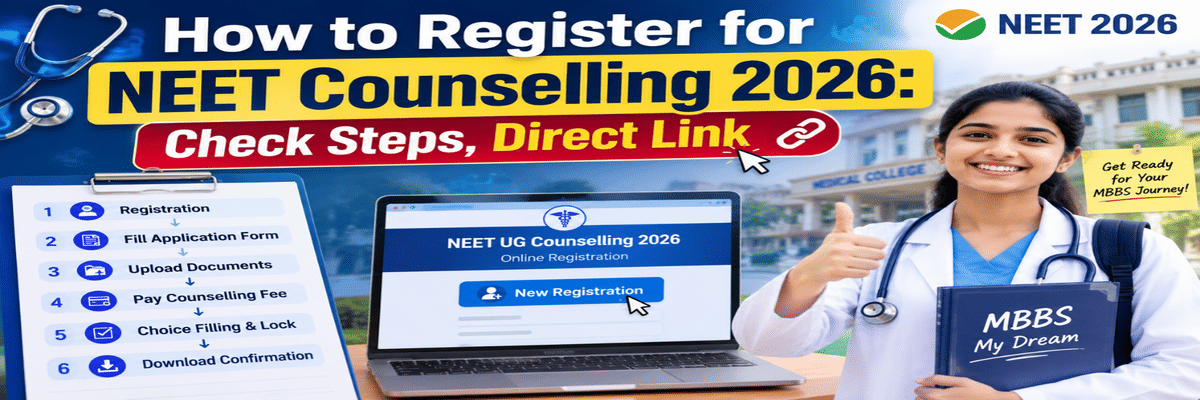 How to Register for NEET Counselling 2026: Direct Link, Step-by-Step Process