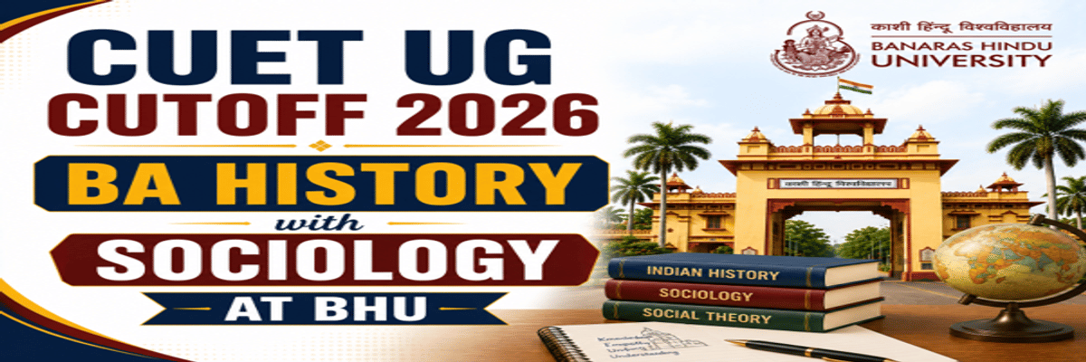 CUET UG Cutoff 2026 for BA History with Sociology at BHU
