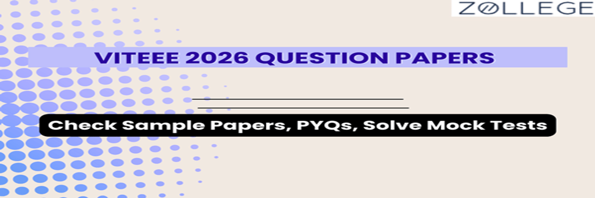 VITEEE 2026 Question Papers: Check Sample Papers, PYQs, Solve Mock Tests