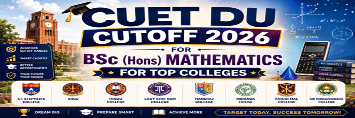 CUET DU Cutoff for BSc (Hons) Mathematics for Top Colleges