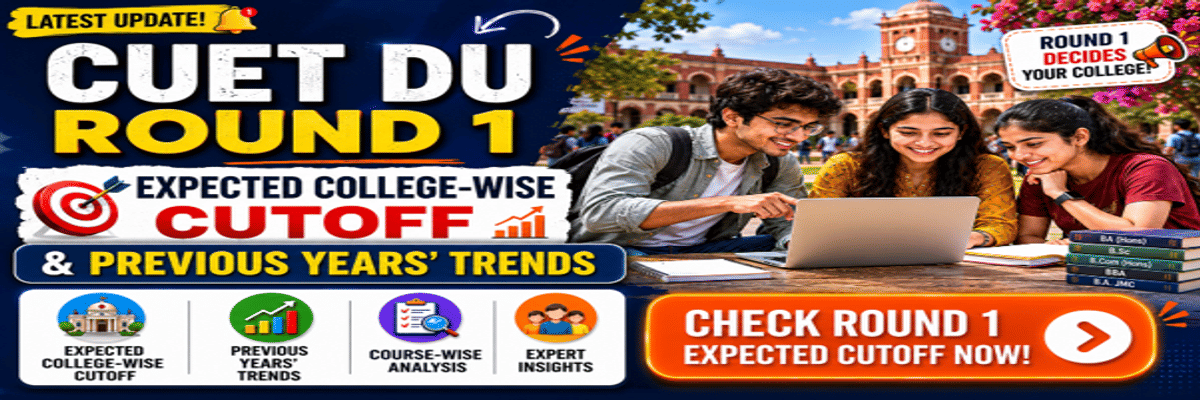 CUET DU Round 1 Expected College-wise Cutoff and Previous Years' Trends