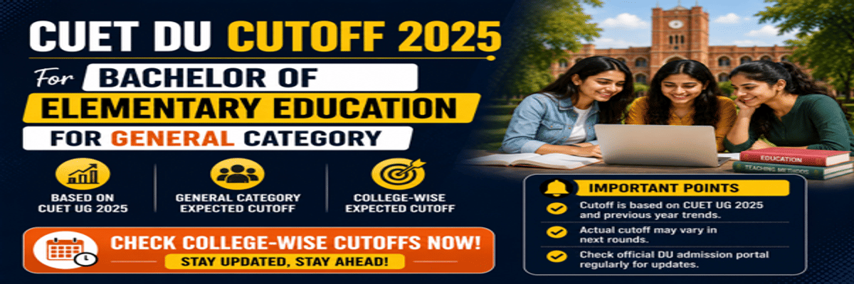 CUET DU Cutoff for Bachelor of Elementary Education for General Category