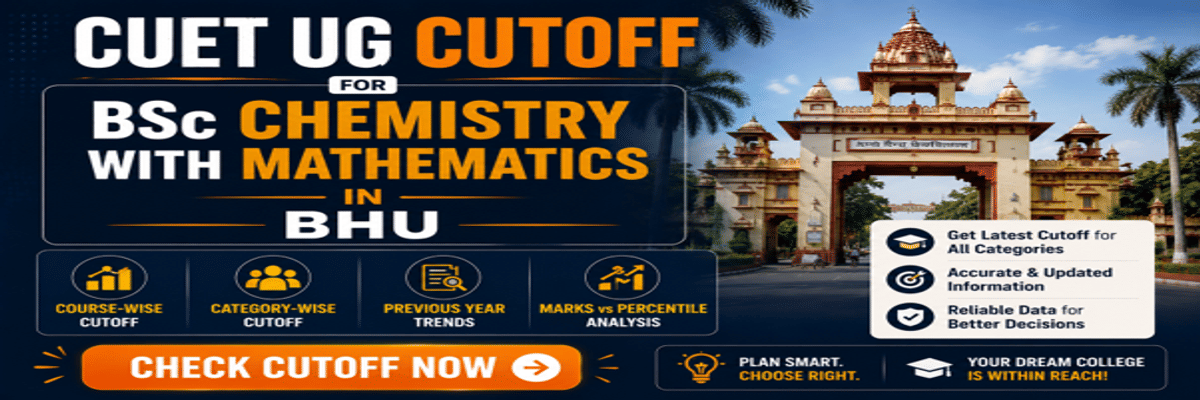 CUET UG Cutoff for BSc Chemistry with Mathematics in BHU