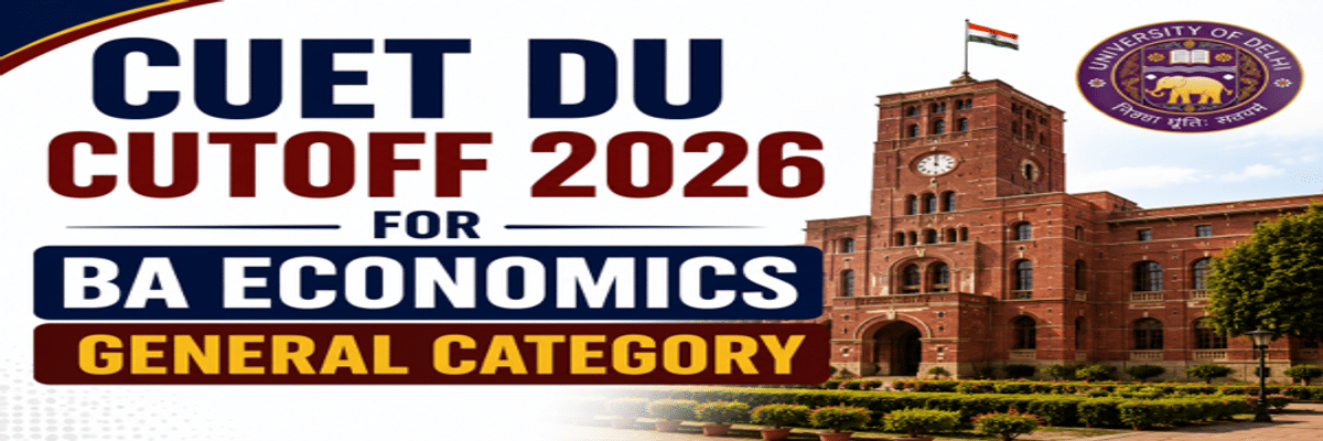 CUET DU Cutoff for BA Economics for General Category