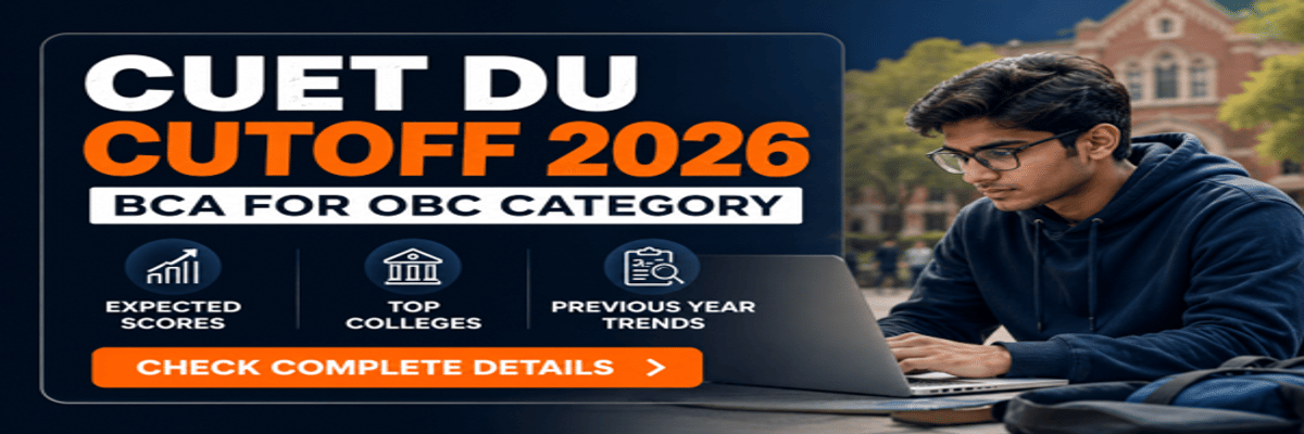CUET DU Cutoff for BSc Computer Science for OBC Category 2026: Expected Scores, Top Colleges, Previous Year Trends