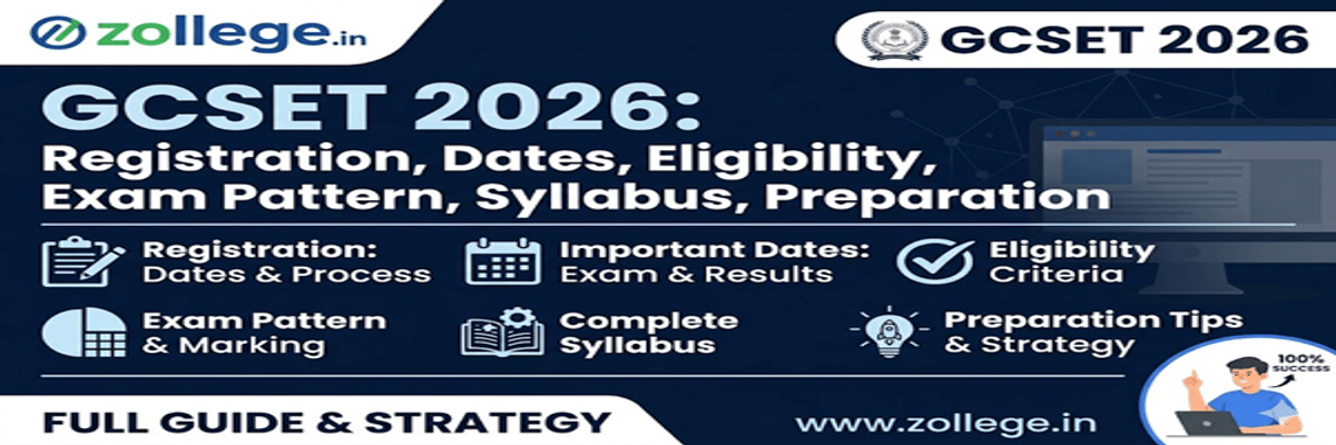 GCSET 2026: Registration, Dates, Eligibility, Exam Pattern, Syllabus, Preparation