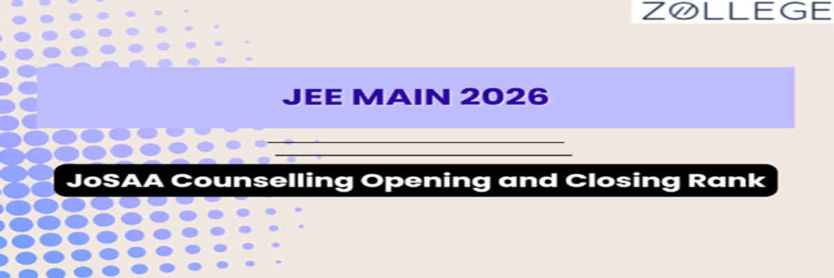 JoSAA Counselling Opening and Closing Rank