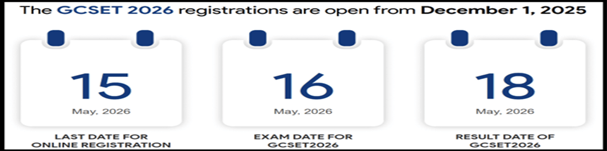 GCSET 2026: Registration, Dates, Eligibility, Exam Pattern, Syllabus, Preparation