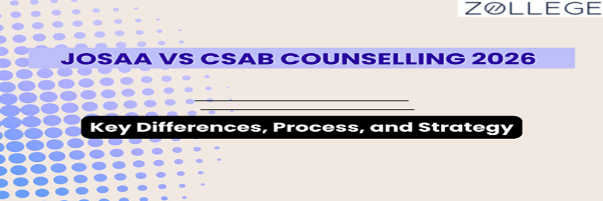 JoSAA vs CSAB Counselling 2026: Key Differences and Process